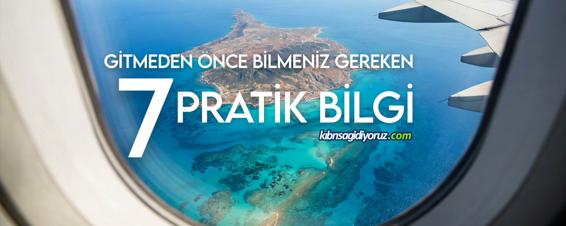 Kıbrıs Tatiline Hazırlık: Gitmeden Önce Bilmen Gereken 7 Pratik Bilgi